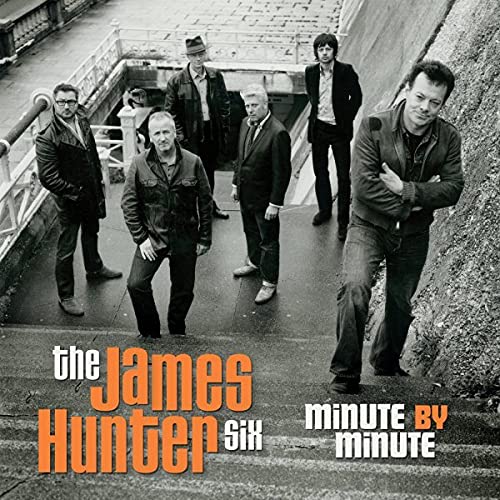 THE JAMES HUNTER SIX - Minute By Minute