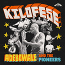 ADEBOWALE AND THE PIONEERS - Kilofese [RELEASE DATE: 10/23/2026]