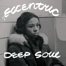 VARIOUS ARTISTS - Eccentric Deep Soul