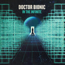 DOCTOR BIONIC - In The Infinite