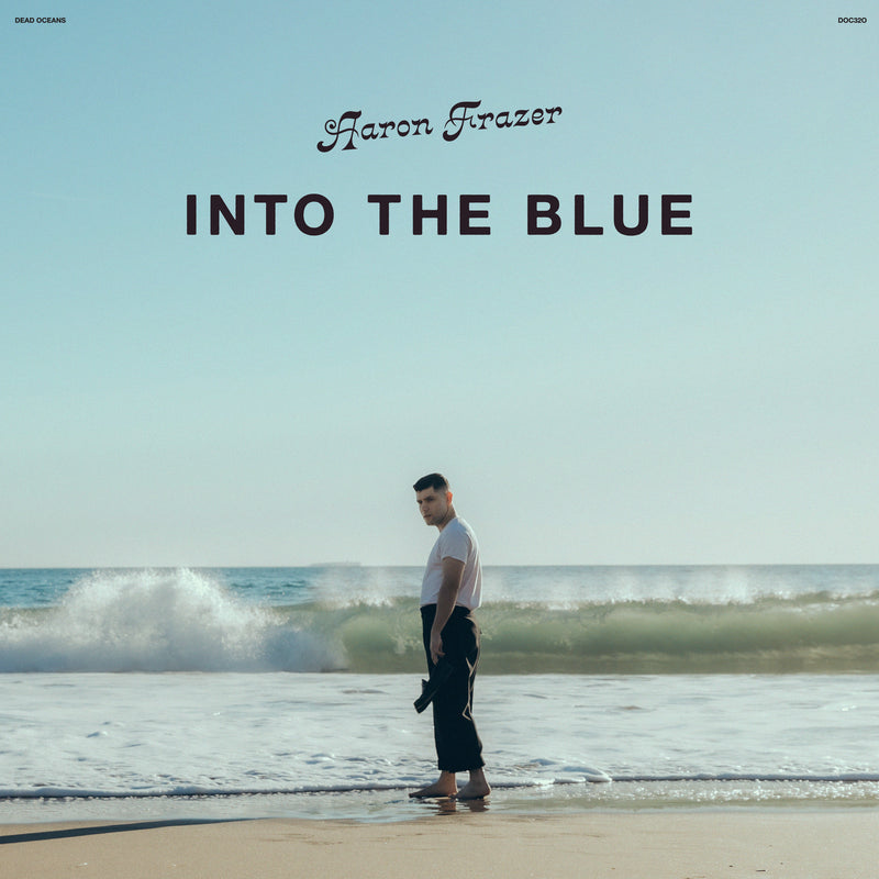 AARON FRAZER - Into The Blue [RELEASE DATE: 6/28/24]