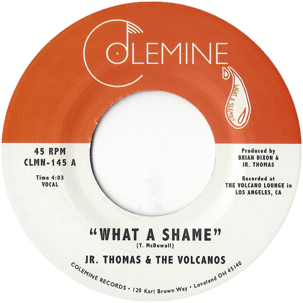 JR. THOMAS & THE VOLCANOS - What A Shame 45 on Colemine Records