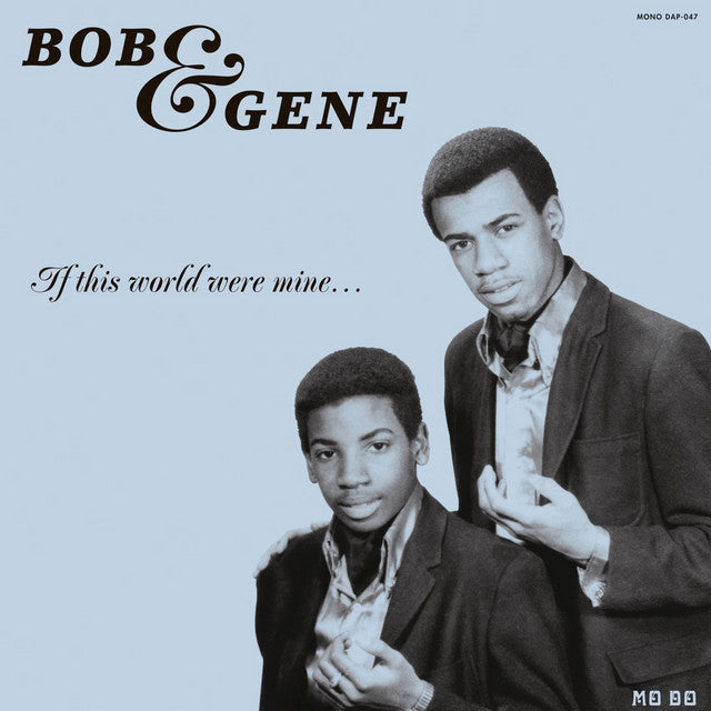 BOB & GENE - If This World Were Mine...