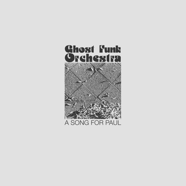 GHOST FUNK ORCHESTRA - A Song For Paul on Karma Chief Records
