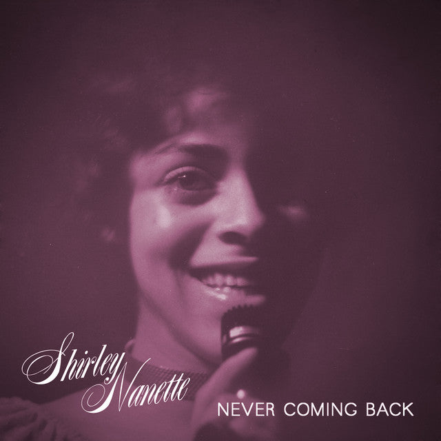 SHIRLEY NANETTE - Never Coming Back