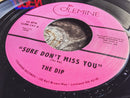 THE DIP - Sure Don't Miss You