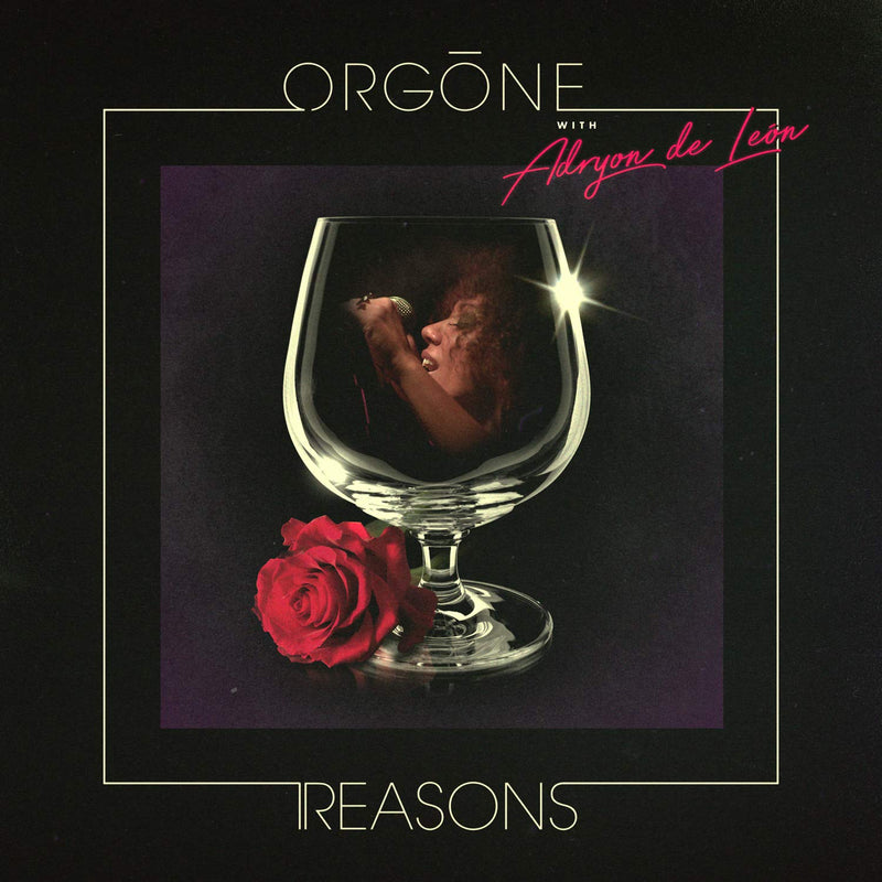 ORGONE - Reasons